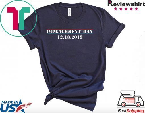 Impeachment Day December 18th 2019 Anti Trump Unisex T-Shirt