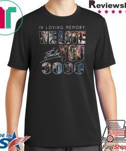 In loving memory we love you 3000 Marvel Avengers signature Tee Shirts