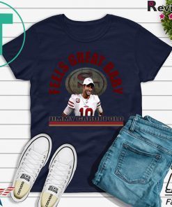 Jimmy Garoppolo - Feels Great Baby Shirt - George Kittle -San Francisco 49ers Gift T-Shirt