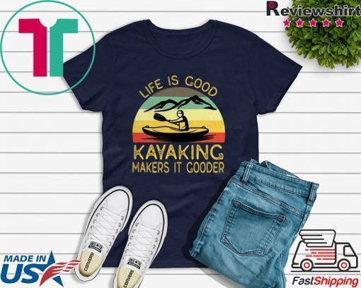 Kayak Life Is Good Kayaking Makes It Gooder Vintage Gift T-Shirt