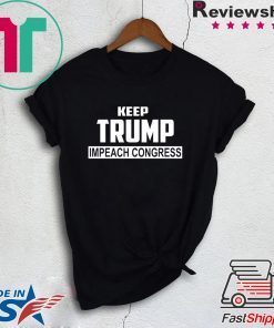 Keep Trump Impeach Congress Gift T-Shirts