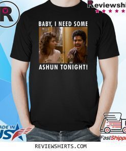 La Bamba Bob baby I need some ashun tonight shirt