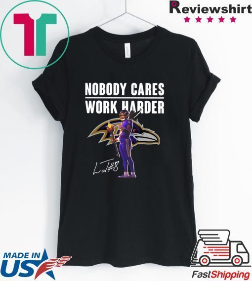 Lamar Jackson Nobody Cares Work Harder Signature Gift T-Shirt