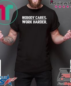 Lamar Jackson Nobody Cares Work Harder Gift T-Shirt