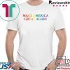 Make America Great Again LGBTQ Pride Gift T-Shirt