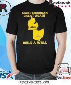 Make Ohio Great Again Build a Wall Tee Shirt