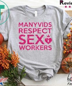 Manyvids Respect Sex Workers Gift T-Shirt