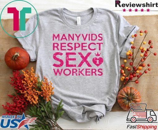 Manyvids Respect Sex Workers Gift T-Shirt