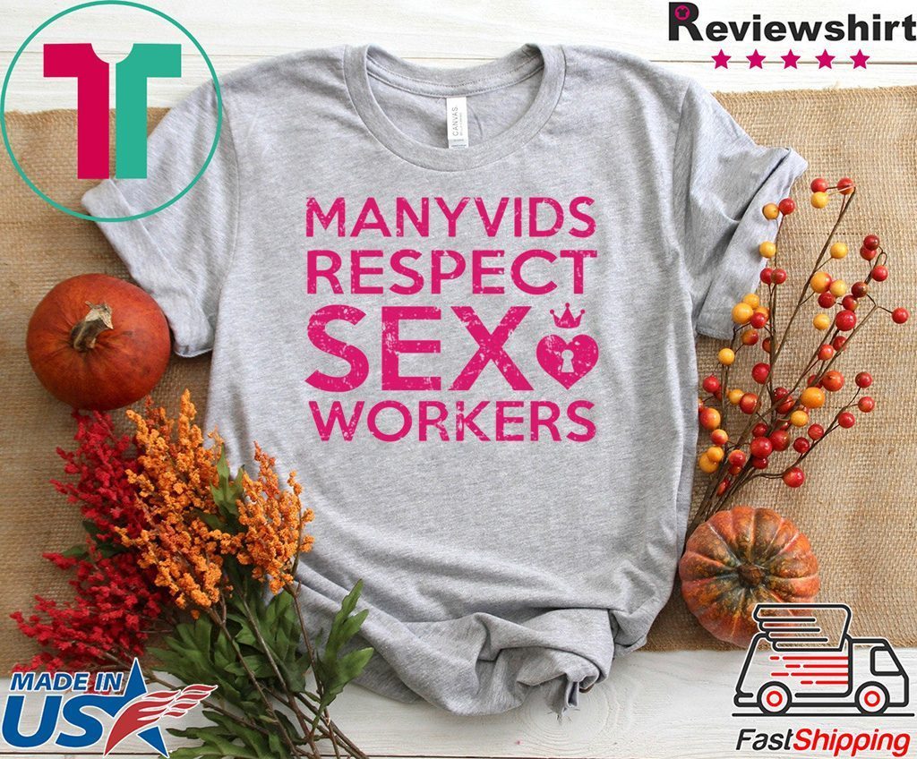 Manyvids Respect Sex Workers T T Shirt Breaktshirt