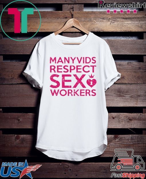 Manyvids Respect Sex Workers Gift T-Shirt