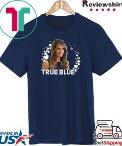 Melania Trump, True Blue Gift T-Shirt