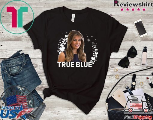 Melania Trump, True Blue Gift T-Shirt