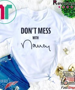 Nancy Don't Mess With Gift T-Shirts