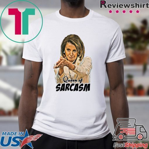 Nancy Pelosi Queen Of Sarcasm Gift T-Shirt