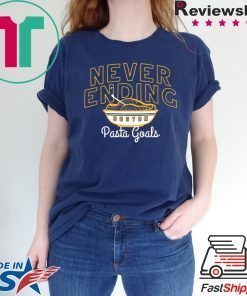 Never Ending Pasta Goals Gift T-Shirt