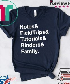 Notes Fieldtrips Tutorials Binders Family Gift T-Shirt