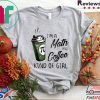 Pi Coffee I’m A Math And Coffee Kind Of Girl Gift T-Shirt