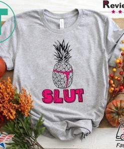 Pineapple Slut Gift T-Shirt