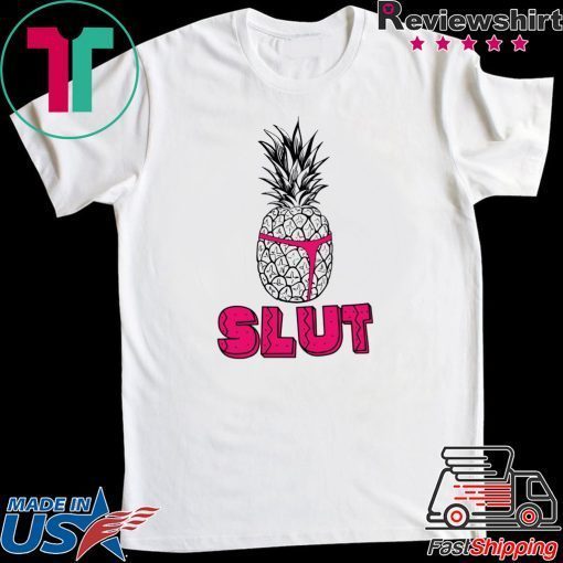 Pineapple Slut Gift T-Shirt