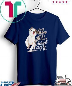 Pit bull Dog Don’t believe the Bull adopt a Pit Gift T-Shirts