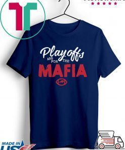 Playoffs Are For The Mafia Gift T-Shirt