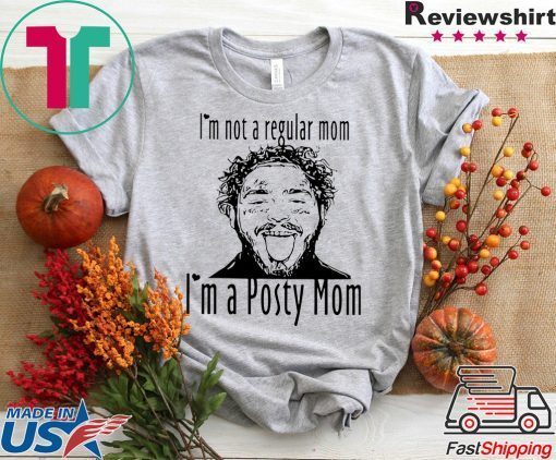 Post Malone I’m not a regular mom I’m a Posty Mom 2020 T-ShirtPost Malone I’m not a regular mom I’m a Posty Mom 2020 T-Shirt