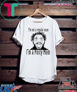 Post Malone I’m not a regular mom I’m a Posty Mom 2020 T-Shirt