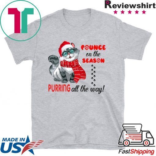 Pounce On The Season Purring All The Way Gift T-Shirts