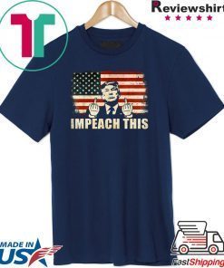 Pro Donald Trump Gifts Republican Conservative impeachment trump This Gift T-Shirt