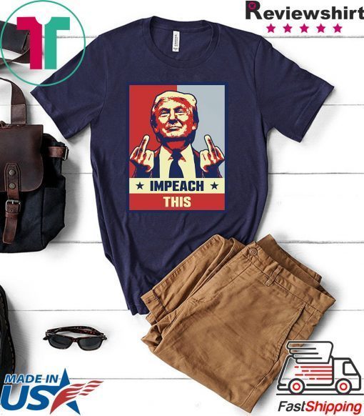 Pro President Donald Trump Supporter Gifts Impeach This Gift T-Shirts