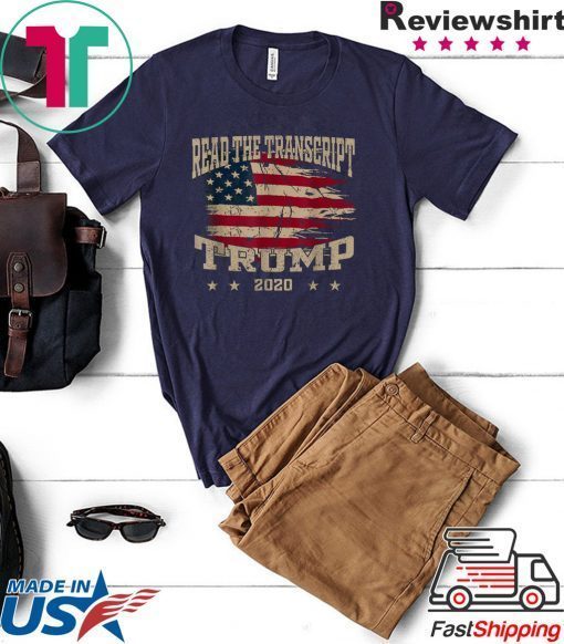 Read The Transcript Impeachment Donald Trump President 2020 Shirts