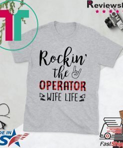 Rickin’ The Operator Wife Life Gift T-Shirt