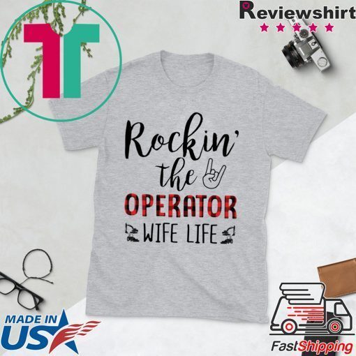 Rickin’ The Operator Wife Life Gift T-Shirt