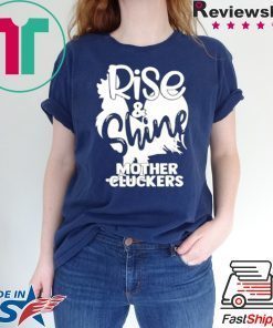 Rise & Shine Mother Cluckers Unisex T-Shirts
