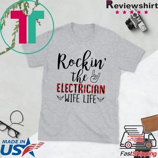 Rockin’ The Electrician Wife Life Gift Shirts