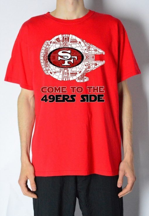 San Francisco Come To The 49ers Side Tee T-Shirts