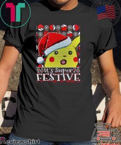 Santa Pika It’s Super Festive Gift T-Shirt