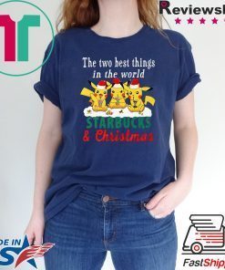 Santa Pikachu The Two Best Thingd In The World Starbucks & Christmas Gift T-Shirts