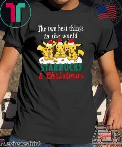 Santa Pikachu The Two Best Thingd In The World Starbucks & Christmas Gift T-Shirts