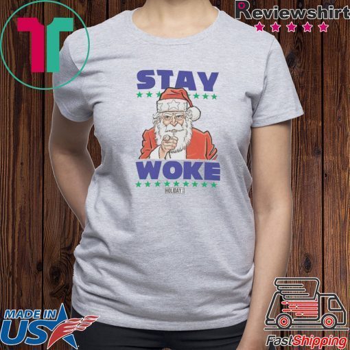 Santa Stay Woke Gift T-Shirts