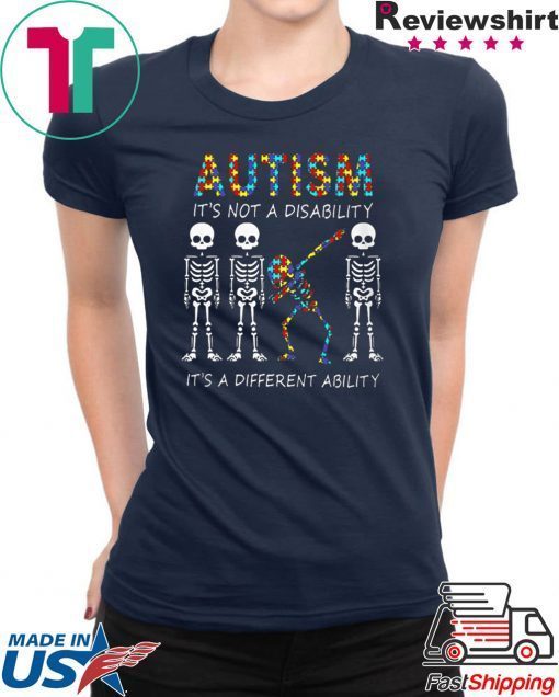 Skeleton Autism It's Not A Disability It's A Different Ability Gift T-Shirt