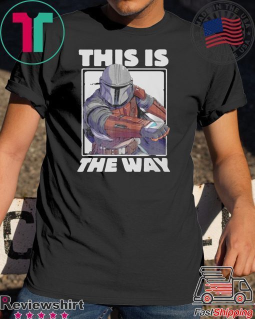 Star Wars The Mandalorian This Is The Way Shirts