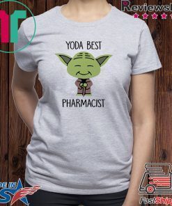 Star Wars Yoda best pharmacist Shirts