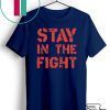 Stay in the Fight Gift T-Shirt