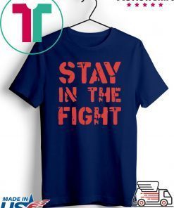 Stay in the Fight Gift T-Shirt
