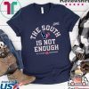 THE SOUTH IS NOT ENOUGH GIFT T-SHIRT