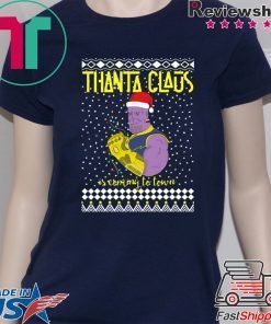 Thanta Claus Thanos Is Coming To Town Marvel Ugly Christmas Gift Shirt