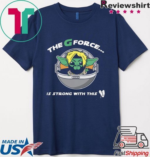 The G Forece Is Strong With This 1 Gift T-Shirt