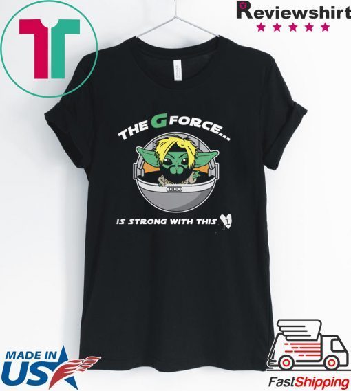 The G Forece Is Strong With This 1 Gift T-Shirt