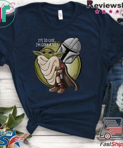 The Mandalorian hug baby Yoda it’s so cute I’m gonna die Gift T-Shirt